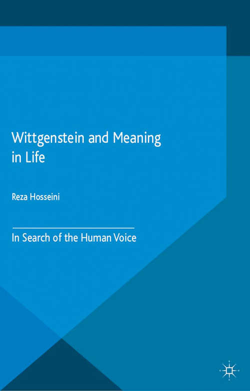 Book cover of Wittgenstein and Meaning in Life: In Search of the Human Voice (2015)