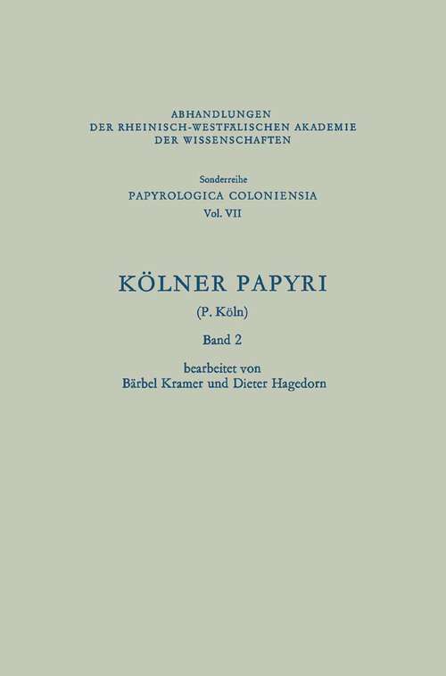 Book cover of Kölner Papyri (1978) (Abhandlungen der Rheinisch-Westfälischen Akademie der Wissenschaften #7)