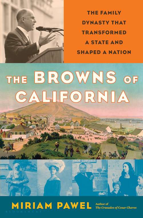 Book cover of The Browns of California: The Family Dynasty that Transformed a State and Shaped a Nation