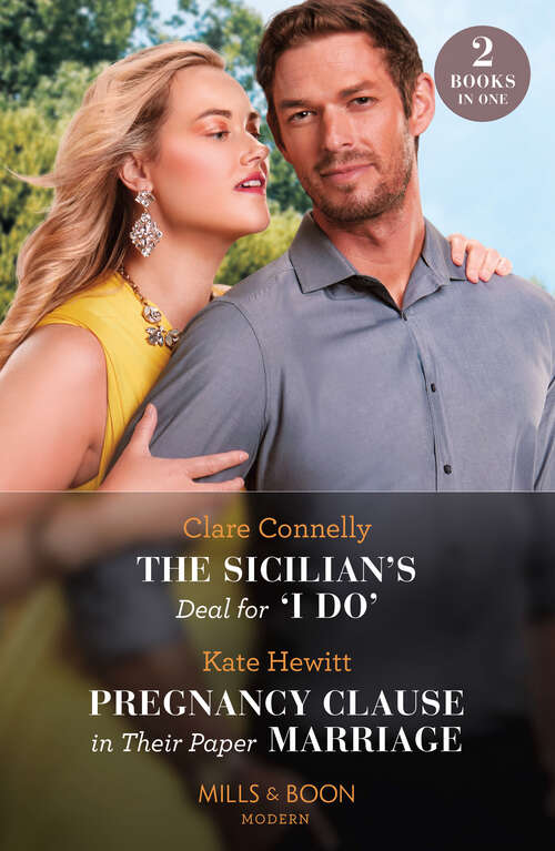 Book cover of The Sicilian's Deal For 'I Do' / Pregnancy Clause In Their Paper Marriage: Cinderella's One-night Baby / Awakened In Her Enemy's Palazzo / The Sicilian's Deal For I Do / Pregnancy Clause In Their Paper Marriage (ePub edition)
