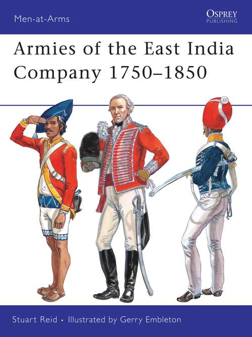 Book cover of Armies of the East India Company 1750–1850 (Men-at-Arms)