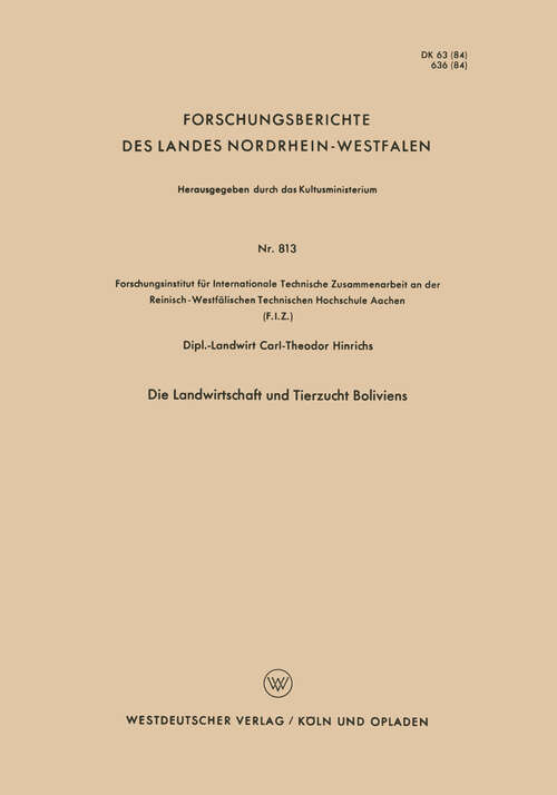 Book cover of Die Landwirtschaft und Tierzucht Boliviens (1959) (Forschungsberichte des Landes Nordrhein-Westfalen #813)