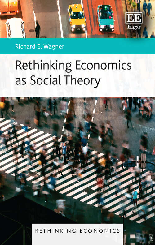 Book cover of Rethinking Economics as Social Theory (Rethinking Economics series)