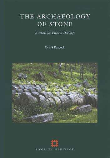 Book cover of The Archaeology of Stone: A report for English Heritage (English Heritage)