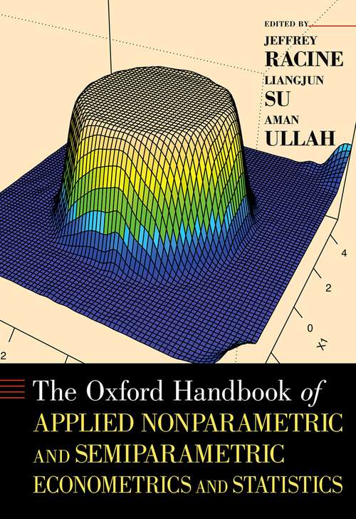 Book cover of The Oxford Handbook of Applied Nonparametric and Semiparametric Econometrics and Statistics (Oxford Handbooks)