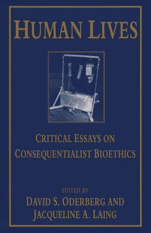 Book cover of Human Lives: Critical Essays on Consequentialist Bioethics (1st ed. 1997)