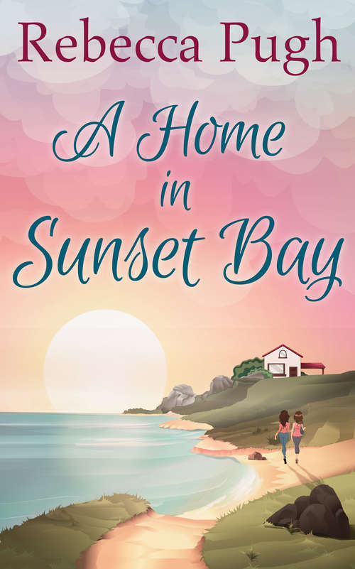 Book cover of A Home In Sunset Bay (ePub edition)