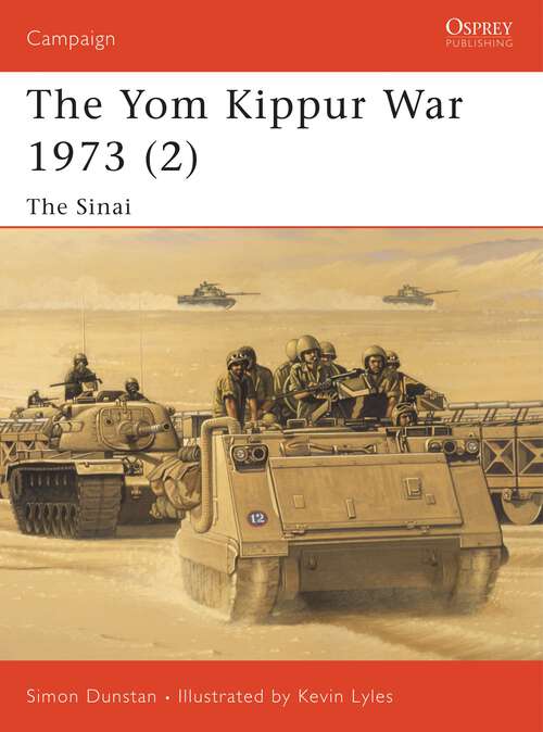 Book cover of The Yom Kippur War 1973: The Sinai (Campaign)