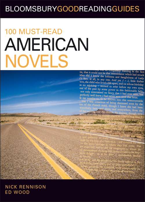 Book cover of 100 Must-Read American Novels: Discover your next great read... (Bloomsbury Good Reading Guides)