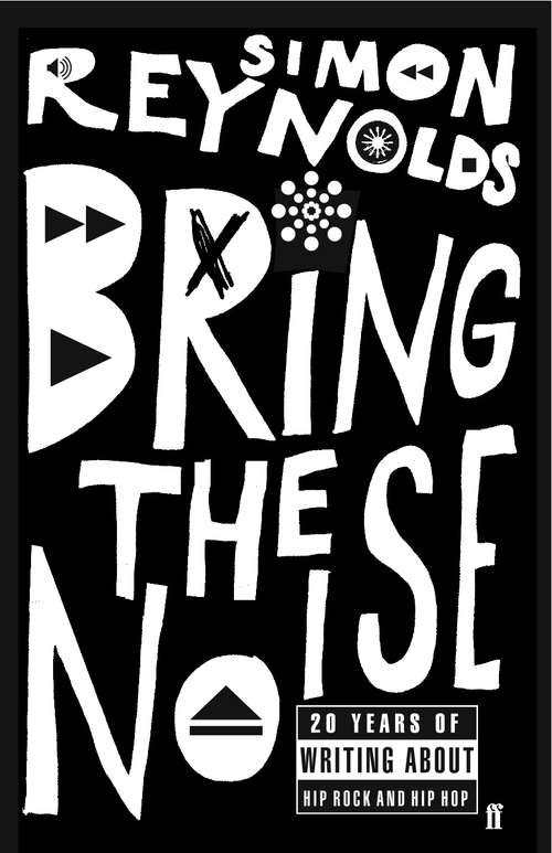 Book cover of Bring the Noise: 20 Years Of Writing About Hip Rock And Hip Hop (Main)