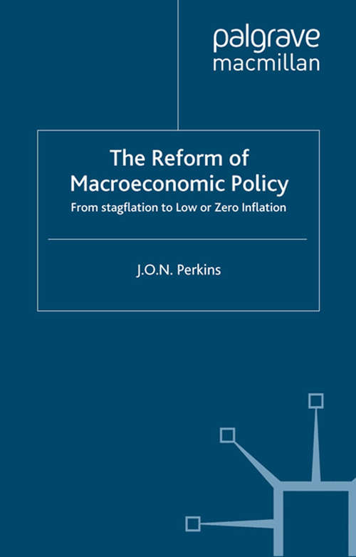 Book cover of The Reform of Macroeconomic Policy: From Stagflation to Low or Zero Inflation (2000)