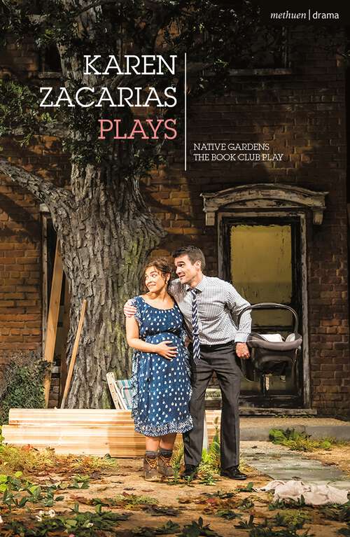 Book cover of Karen Zacarías: Native Gardens; The Book Club Play; Destiny of Desire (Oberon Modern Playwrights)