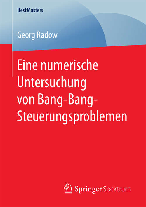 Book cover of Eine numerische Untersuchung von Bang-Bang-Steuerungsproblemen (BestMasters)