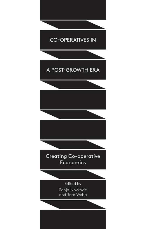 Book cover of Co-operatives in a Post-Growth Era: Creating Co-operative Economics