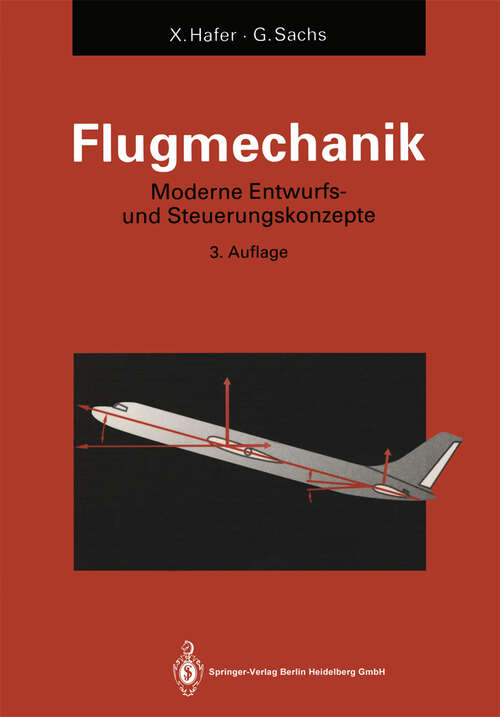 Book cover of Flugmechanik: Moderne Flugzeugentwurfs- und Steuerungskonzepte (3. Aufl. 1993) (Hochschultext)