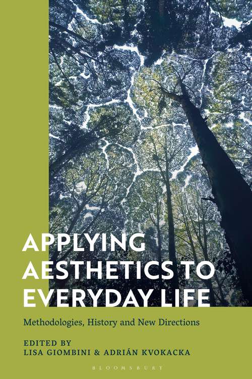 Book cover of Applying Aesthetics to Everyday Life: Methodologies, History and New Directions