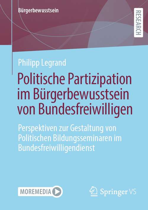 Book cover of Politische Partizipation im Bürgerbewusstsein von Bundesfreiwilligen: Perspektiven zur Gestaltung von Politischen Bildungsseminaren im Bundesfreiwilligendienst (1. Aufl. 2021) (Bürgerbewusstsein)