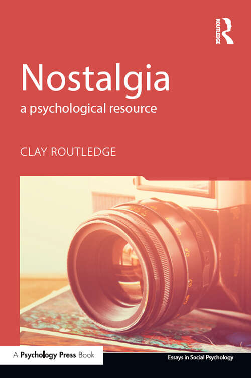 Book cover of Nostalgia: A Psychological Resource (Essays in Social Psychology)