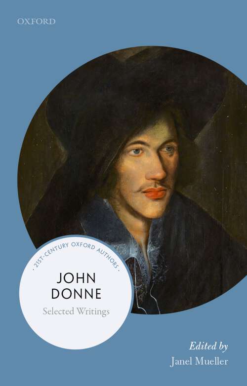 Book cover of John Donne: Selected Writings (21st-Century Oxford Authors)