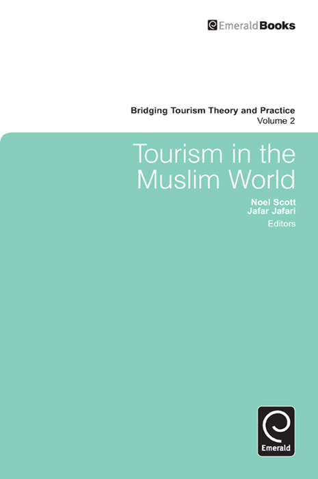 Book cover of Tourism in the Muslim World (Bridging Tourism Theory and Practice #2)