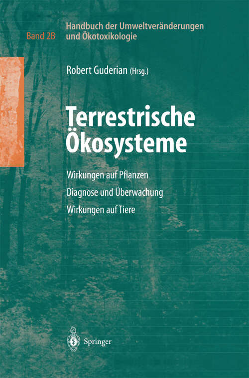 Book cover of Handbuch der Umweltveränderungen und Ökotoxikologie: Band 2B: Terrestrische Ökosysteme Wirkungen auf Pflanzen Diagnose und Überwachung Wirkungen auf Tiere (2001)