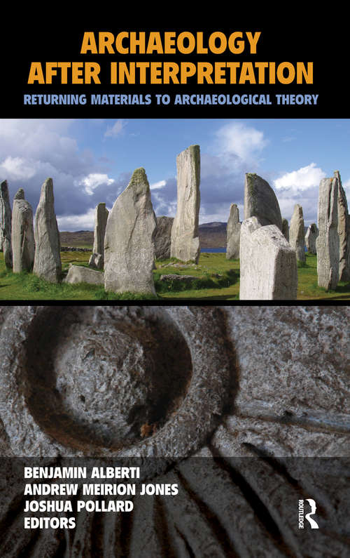 Book cover of Archaeology After Interpretation: Returning Materials to Archaeological Theory