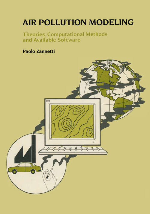 Book cover of Air Pollution Modeling: Theories, Computational Methods and Available Software (1990)