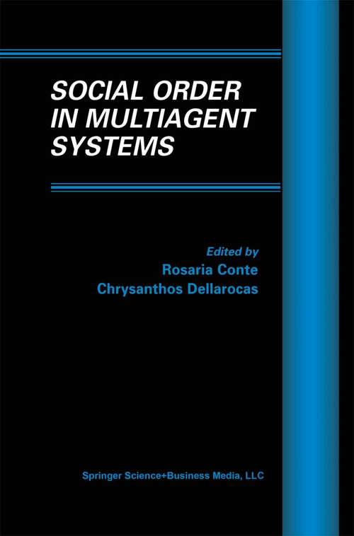 Book cover of Social Order in Multiagent Systems (2001) (Multiagent Systems, Artificial Societies, and Simulated Organizations #2)