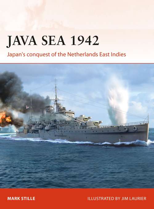 Book cover of Java Sea 1942: Japan's conquest of the Netherlands East Indies (Campaign #344)