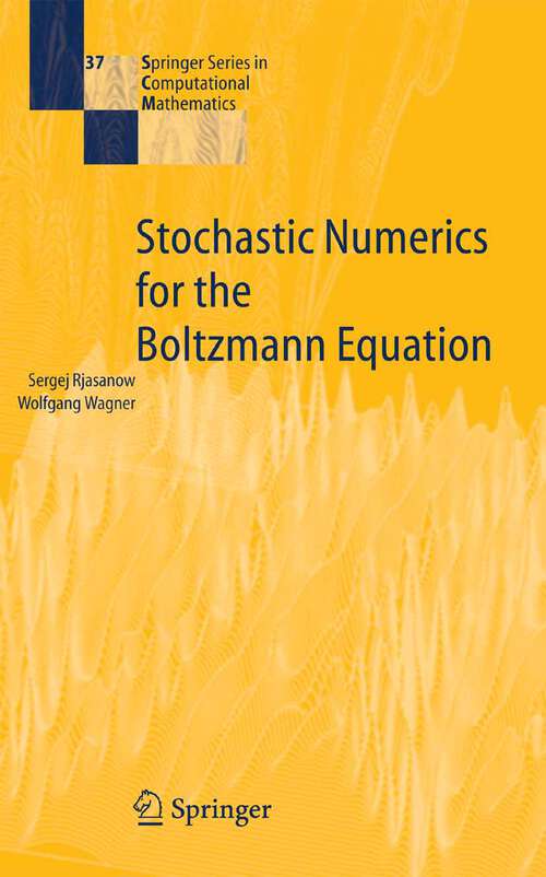 Book cover of Stochastic Numerics for the Boltzmann Equation (2005) (Springer Series in Computational Mathematics #37)
