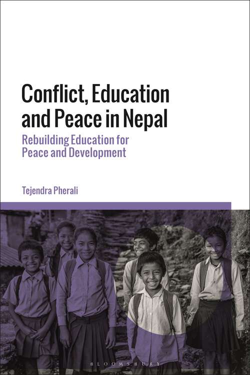 Book cover of Conflict, Education and Peace in Nepal: Rebuilding Education for Peace and Development