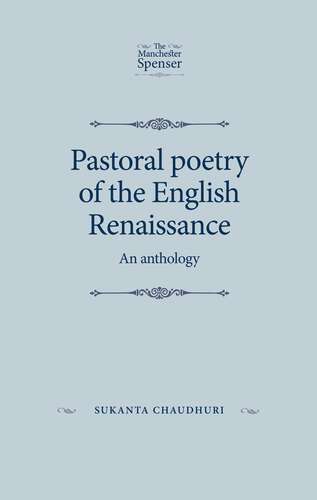 Book cover of Pastoral poetry of the English Renaissance: An anthology (The Manchester Spenser)