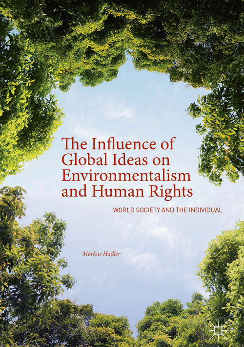 Book cover of The Influence of Global Ideas on Environmentalism and Human Rights: World Society and the Individual (1st ed. 2017)