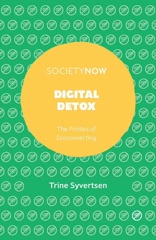 Book cover of Digital Detox: The Politics of Disconnecting (SocietyNow) (PDF)