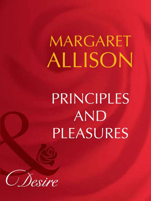 Book cover of Principles And Pleasures (ePub First edition) (Mills And Boon Desire Ser.)