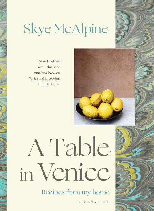 Book cover of A Table in Venice: Recipes from my home