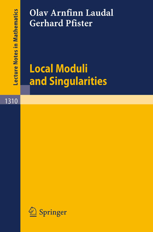Book cover of Local Moduli and Singularities (1988) (Lecture Notes in Mathematics #1310)