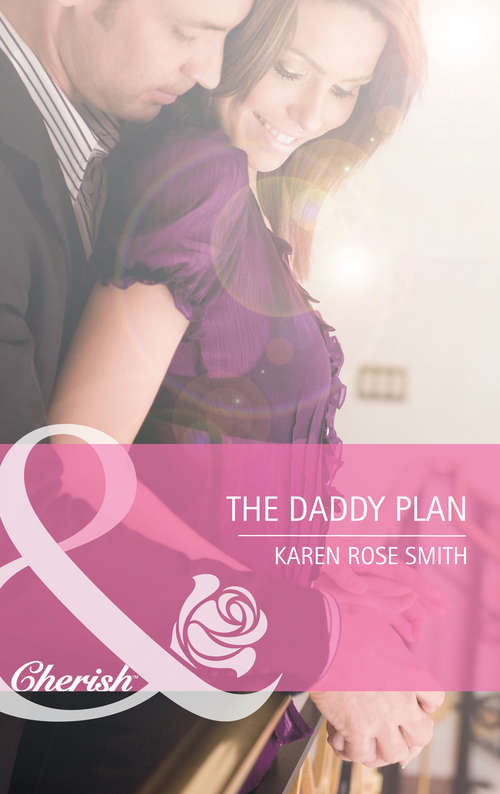 Book cover of The Daddy Plan: The Daddy Dilemma The Daddy Plan The Daddy Verdict (ePub First edition) (Mills And Boon Cherish Ser. #1908)