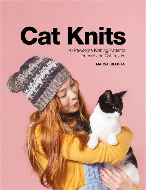 Book cover of Cat Knits: 16 pawsome knitting patterns for yarn and cat lovers