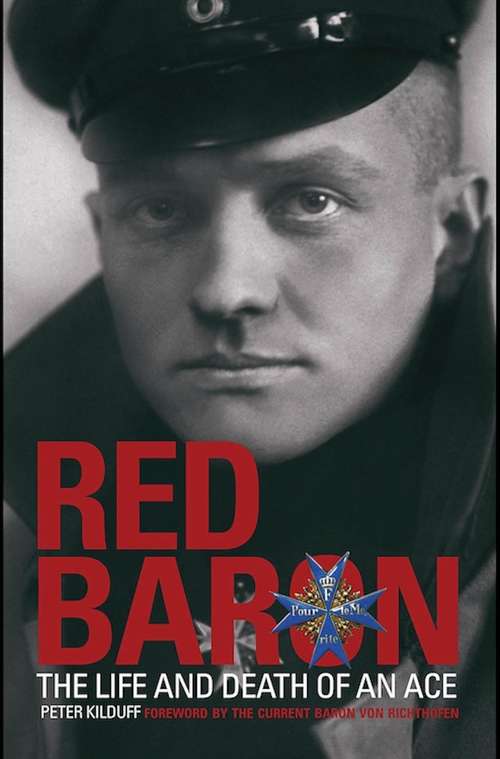 Book cover of Red Baron - The Life and Death of an Ace: The Life And Death Of An Ace