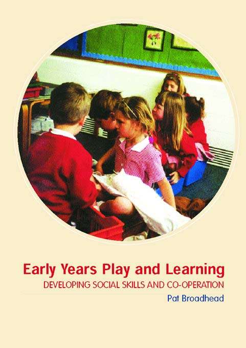 Book cover of Early Years Play and Learning: Developing Social Skills and Cooperation