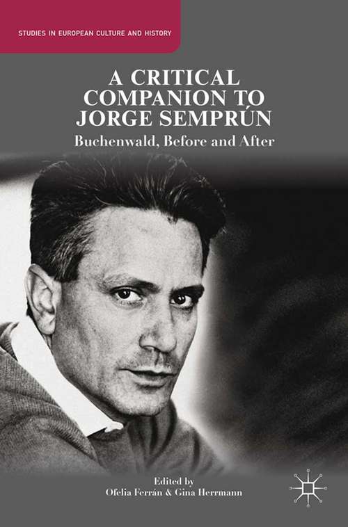 Book cover of A Critical Companion to Jorge Semprún: Buchenwald, Before and After (2014) (Studies in European Culture and History)