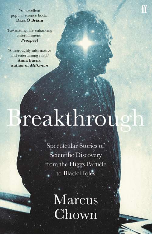 Book cover of Breakthrough: Spectacular stories of scientific discovery from the Higgs particle to black holes (Main)