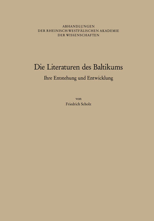 Book cover of Die Literaturen des Baltikums: Ihre Entstehung und Entwicklung (1990) (Abhandlungen der Rheinisch-Westfälischen Akademie der Wissenschaften #80)