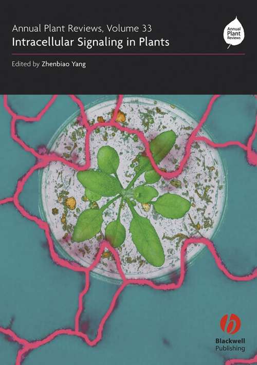 Book cover of Annual Plant Reviews, Intracellular Signaling in Plants (Volume 33) (Annual Plant Reviews)