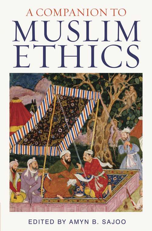 Book cover of A Companion to Muslim Ethics (Muslim Heritage)