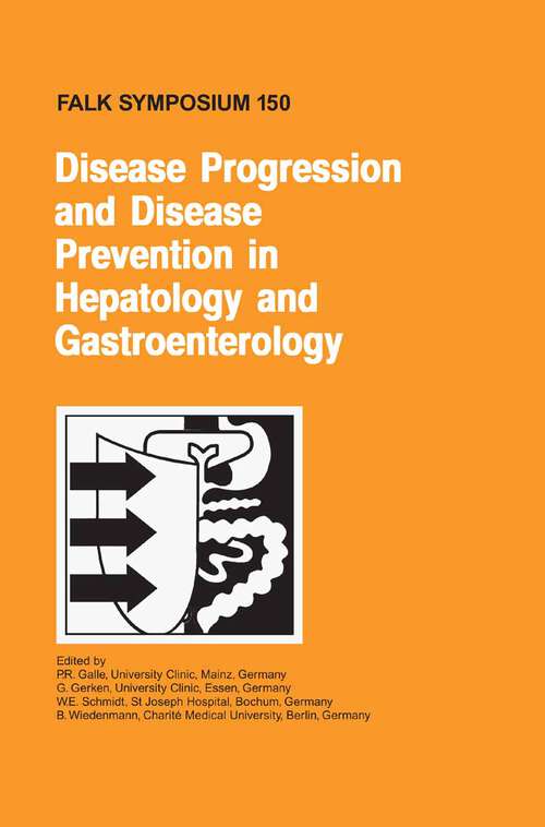 Book cover of Disease Progression and Disease Prevention in Hepatology and Gastroenterology (1st ed. 2006) (Falk Symposium #150)