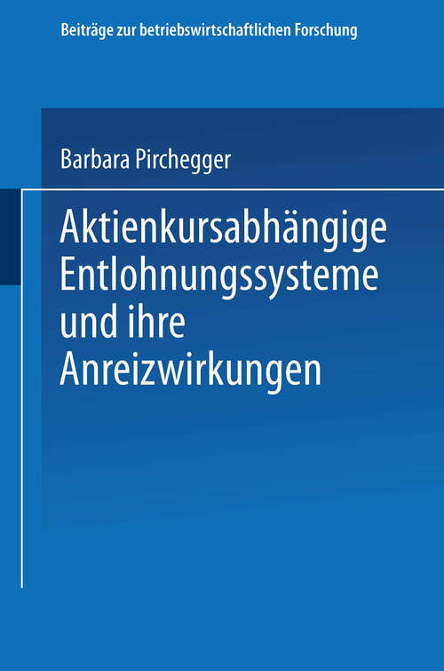 Book cover of Aktienkursabhängige Entlohnungssysteme und ihre Anreizwirkungen (2001) (Beiträge zur betriebswirtschaftlichen Forschung #96)