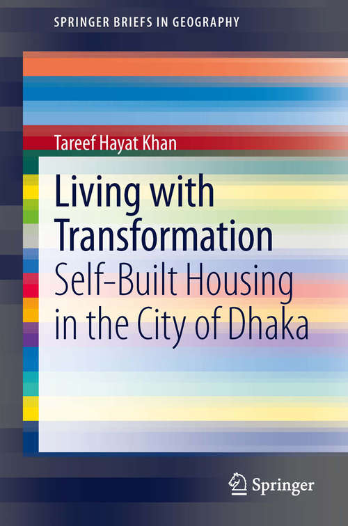 Book cover of Living with Transformation: Self-Built Housing in the City of Dhaka (2014) (SpringerBriefs in Geography)