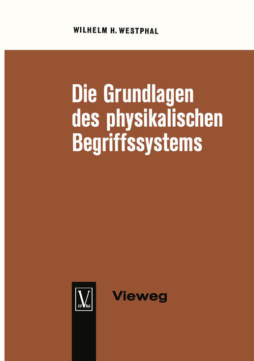 Book cover of Die Grundlagen des physikalischen Begriffssystems: Physikalische Größen und Einheiten (1965)